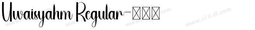 Uwaisyahm Regular字体转换